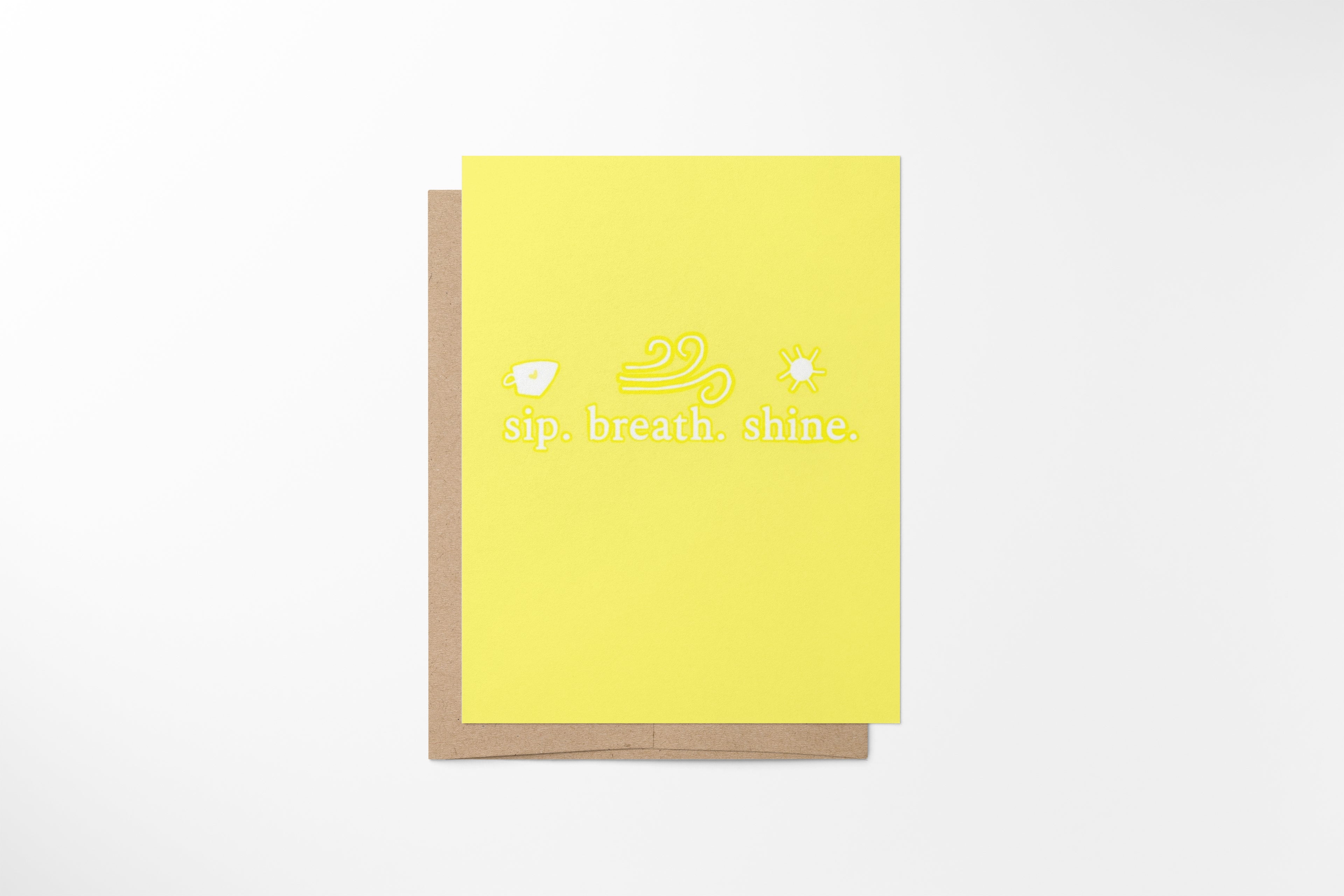 sip, breathe & shine card
