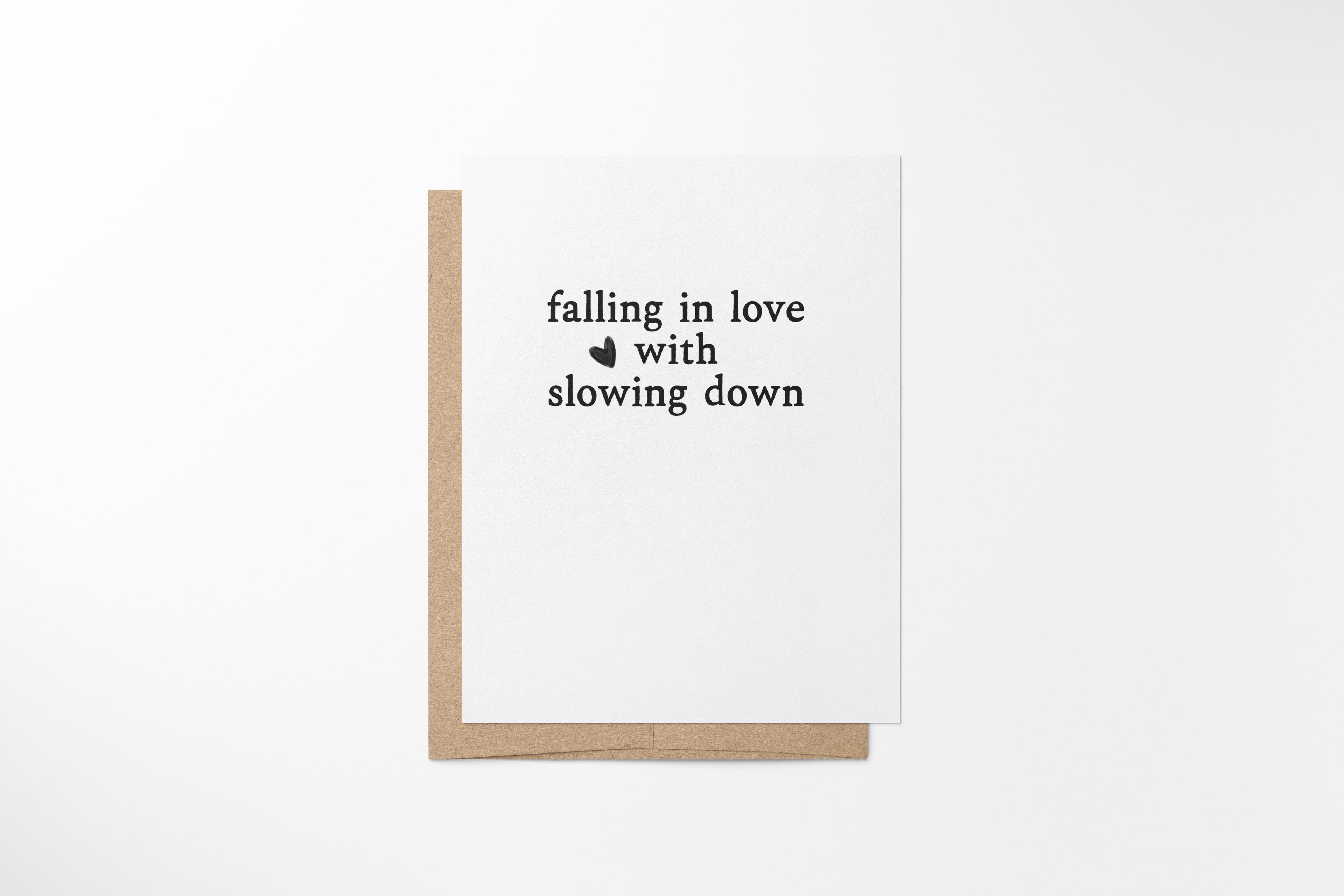 falling in love with slowing down