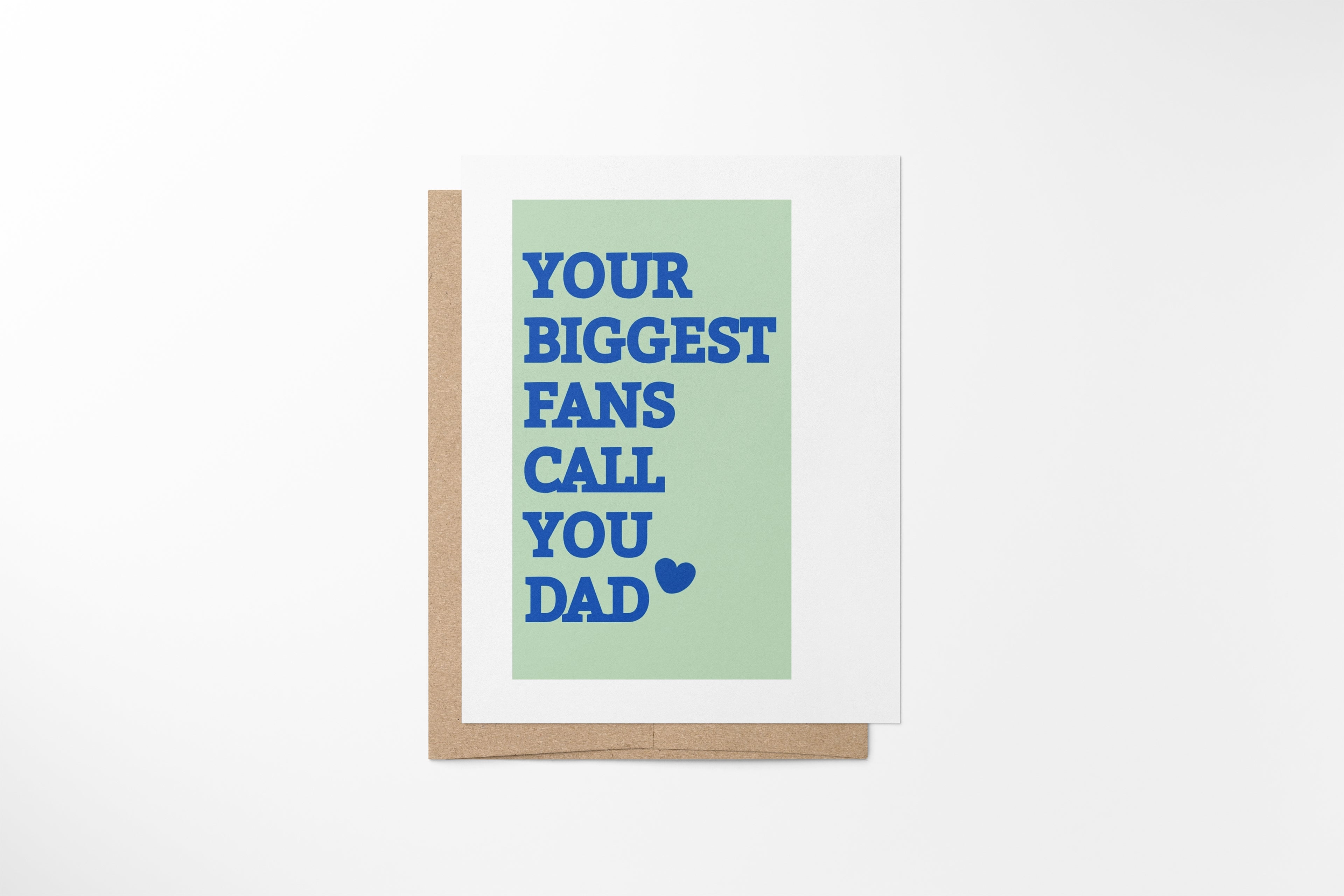 your biggest fans call you dad