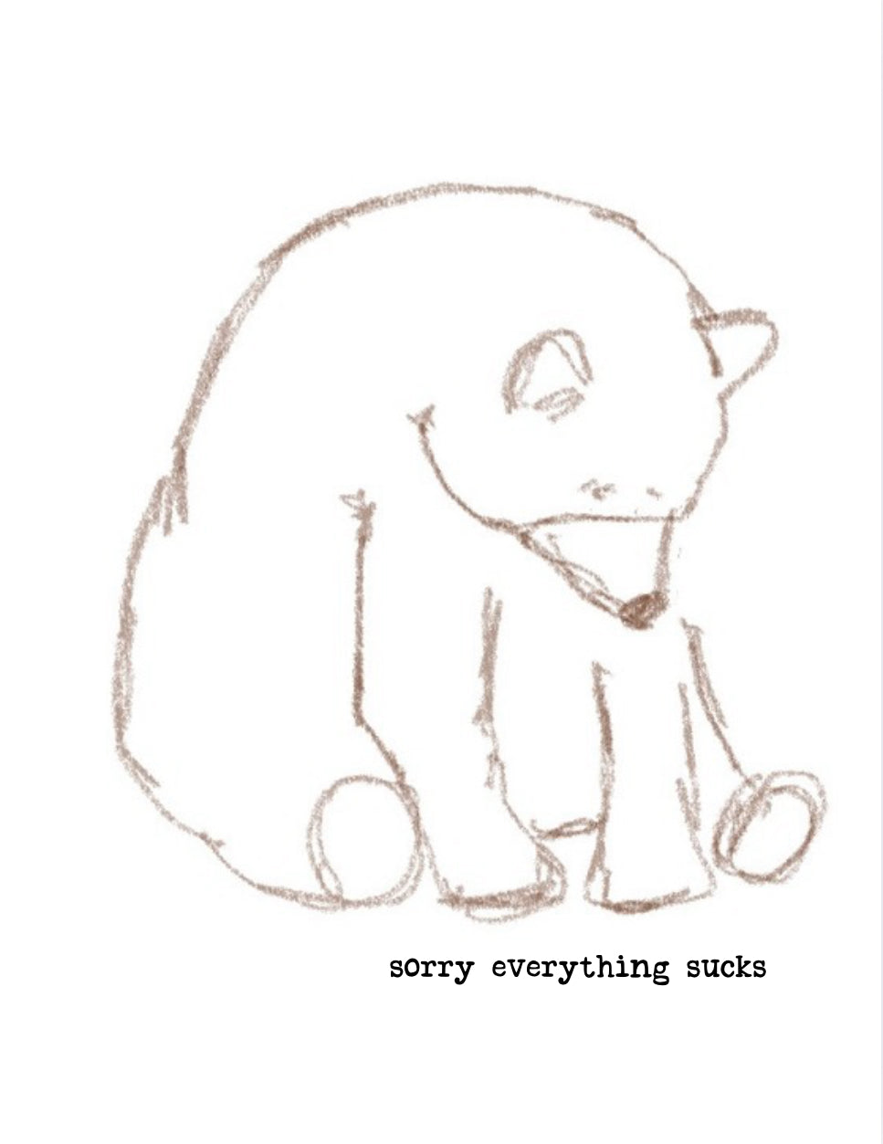 sorry everything sucks card