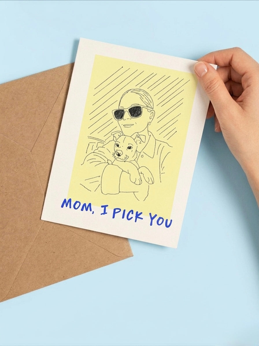 mom, i pick you.