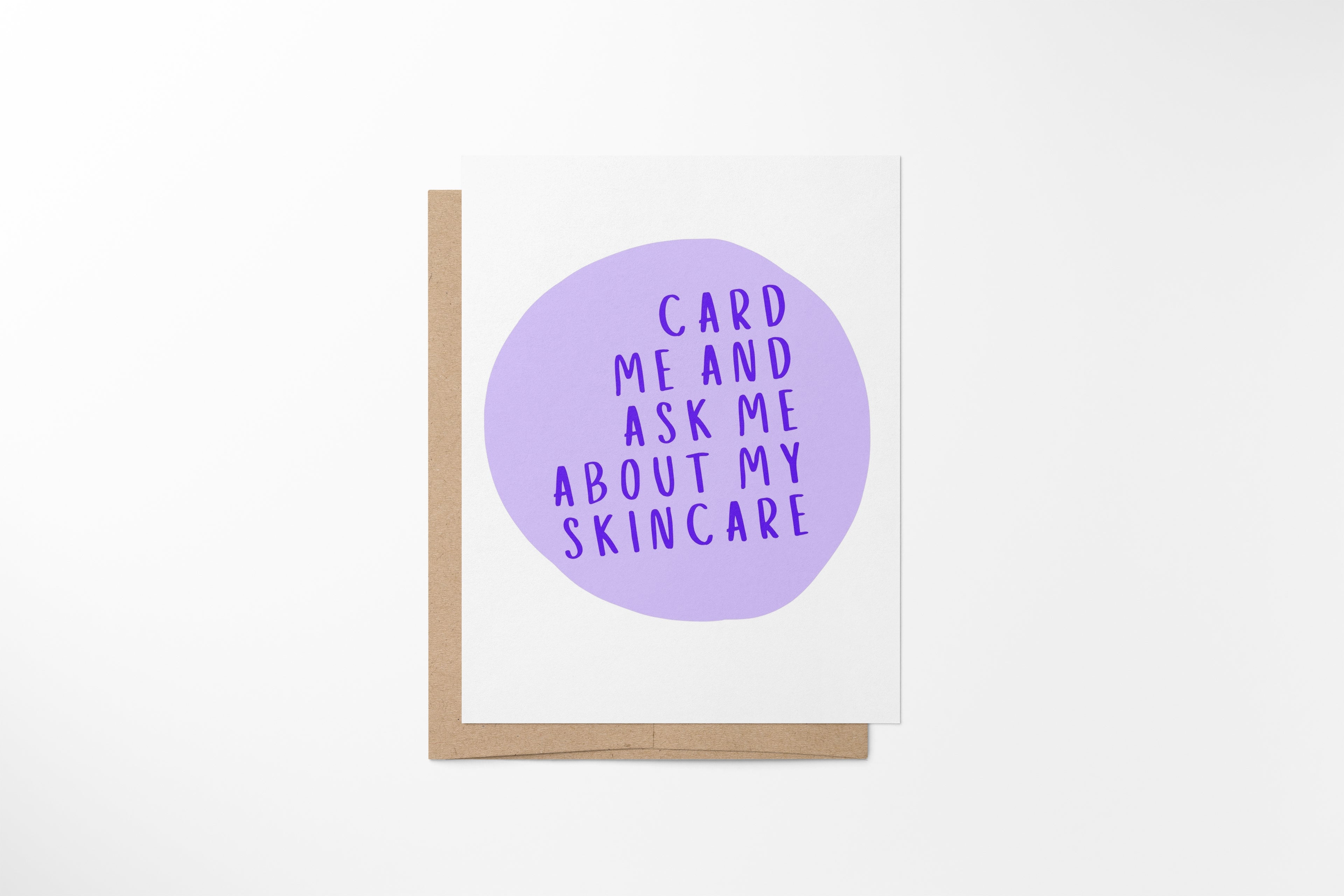 card me and ask me about my skincare
