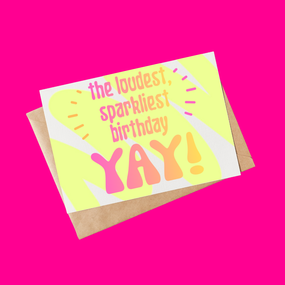 loudest sparkliest birthday card