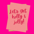 let's get holly & jolly!